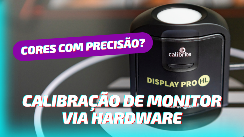 A Importância da Calibração de Monitores para Fotografia e Audiovisual